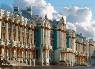 The Summer Palaces Of The Romanovs Treasures From