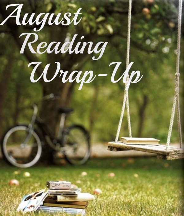 August Reading Wrap-Up - The Gilmore Guide To Books