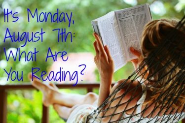 It's Monday, August 7th: What Are You Reading? - The Gilmore Guide to Books